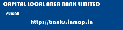 CAPITAL LOCAL AREA BANK LIMITED  PUNJAB     banks information 